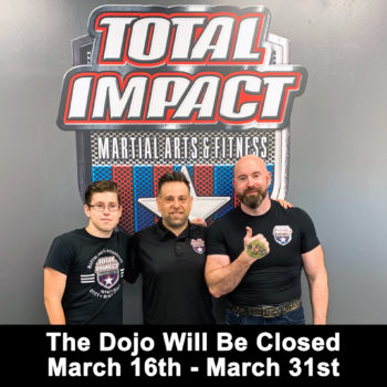 Total Impact's Response to COVID-19: Dojo Will Be Closed Now Thru March 31st - Total Impact Martial Arts