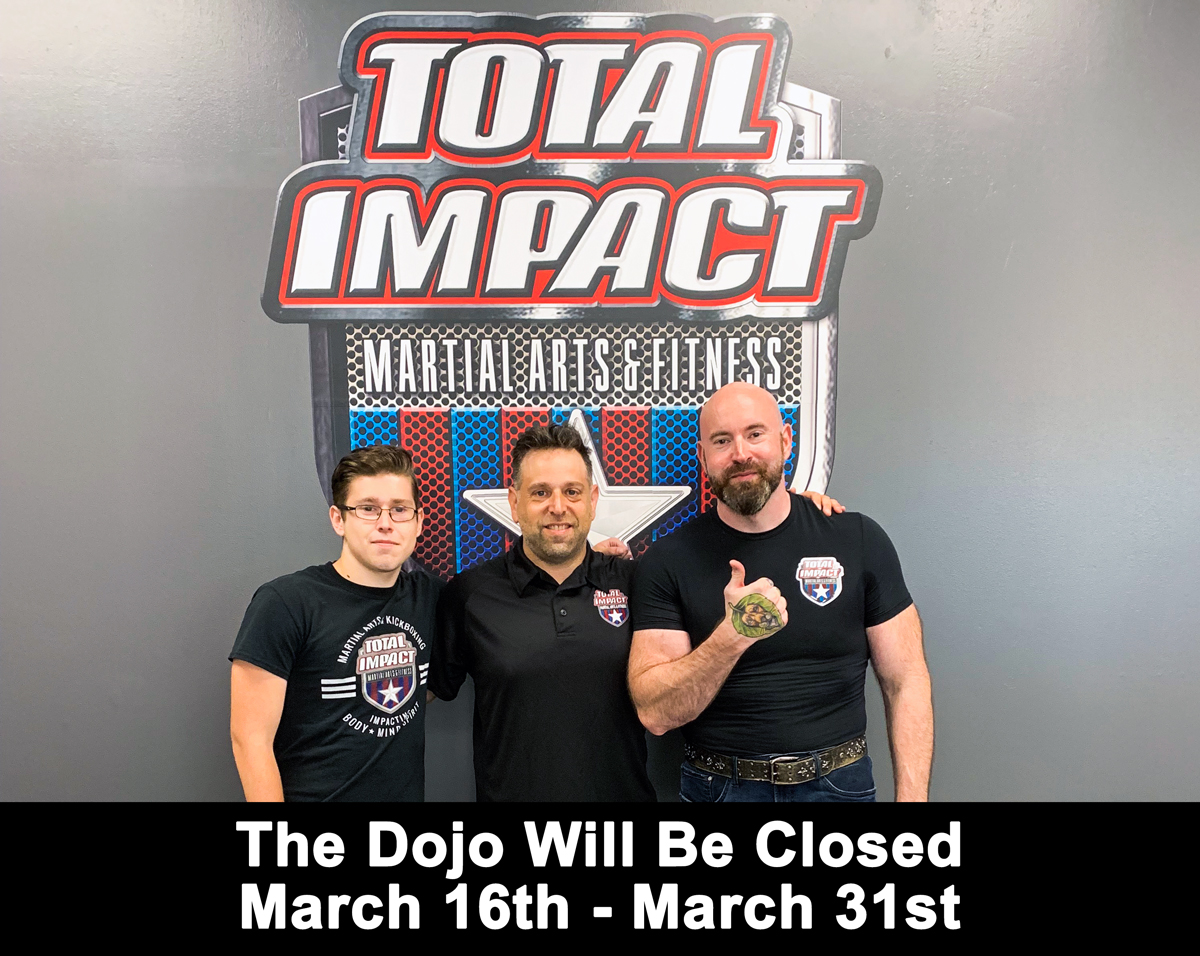 Total Impact's Response to COVID-19: Dojo Will Be Closed Now Thru March 31st - Total Impact Martial Arts
